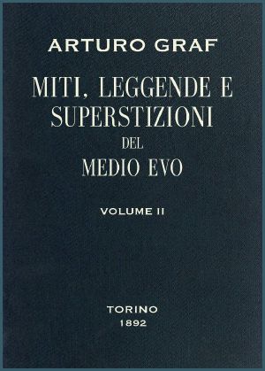 [Gutenberg 60032] • Miti, leggende e superstizioni del Medio Evo, vol. II